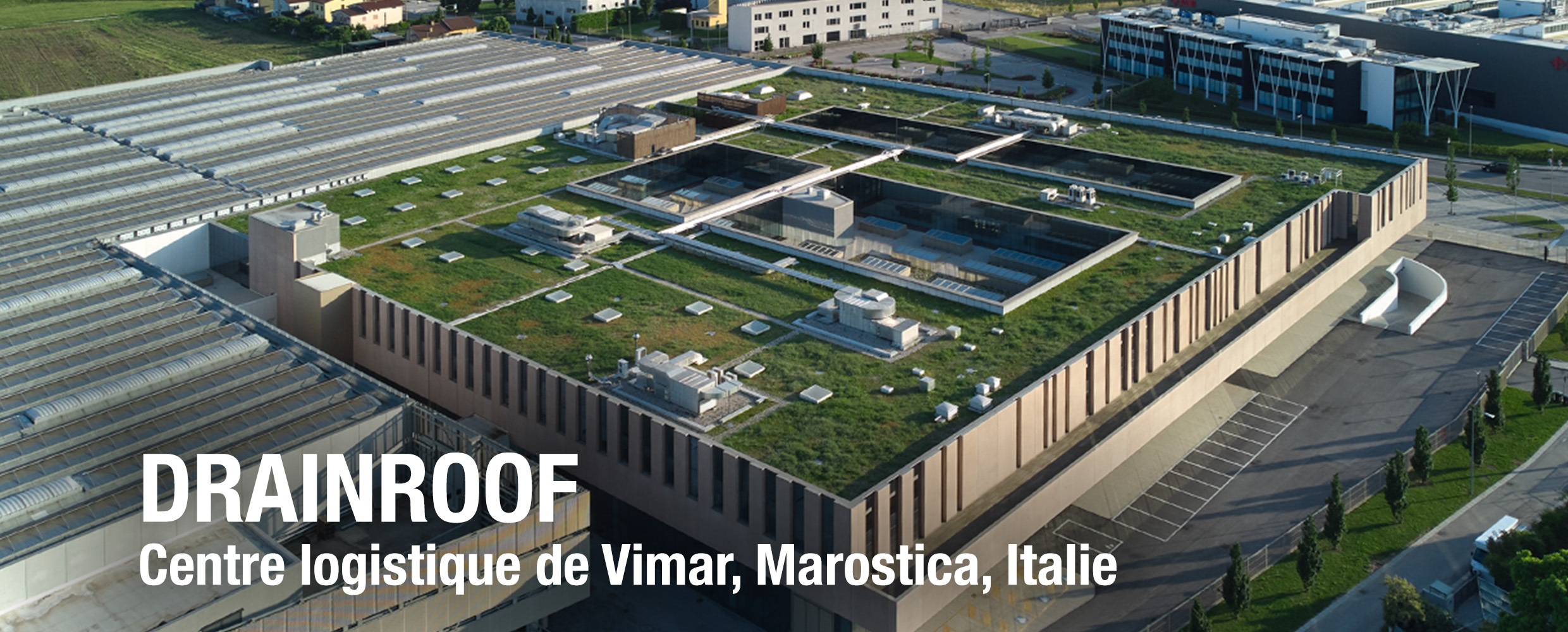 Drainroof Centre logistique de Vimar, Marostica, Italie