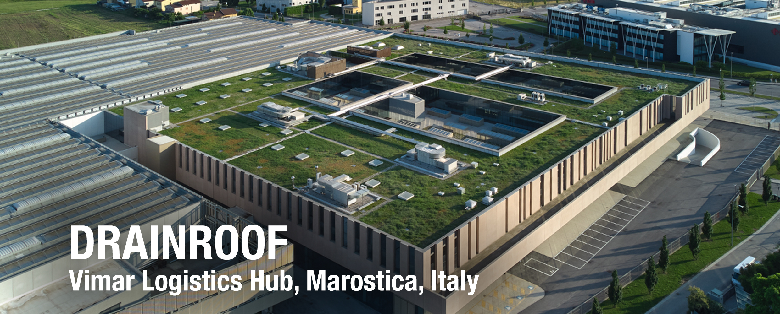 Drainroof at Vimar Logistics Hub, Marostica, Italy