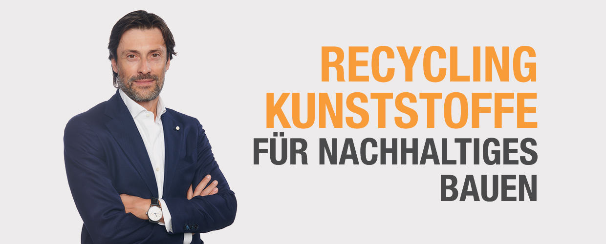 Recyclingkunststoffe für nachhaltiges Bauen